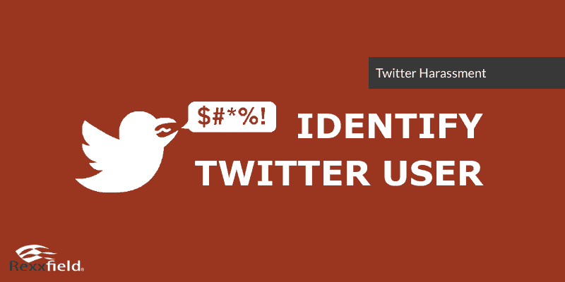 Identify Twitter User to end Twitter Harassment
